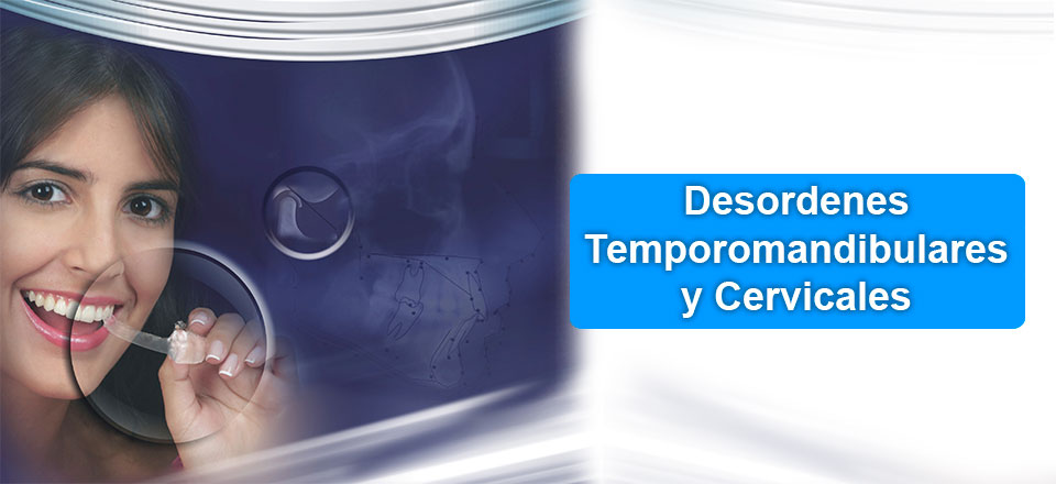 Desordenes Temporomandibulares y Cervicales